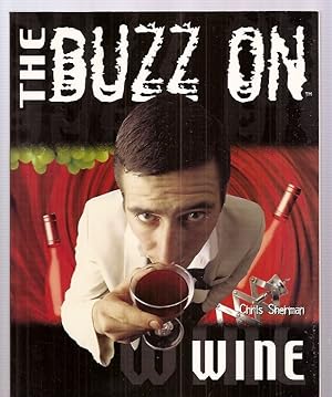 Seller image for The Buzz On Wine for sale by biblioboy