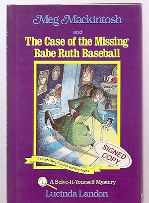 Meg Mackintosh and the Case of the Missing Babe Ruth Baseball (Solve-It-Yourself Mystery)