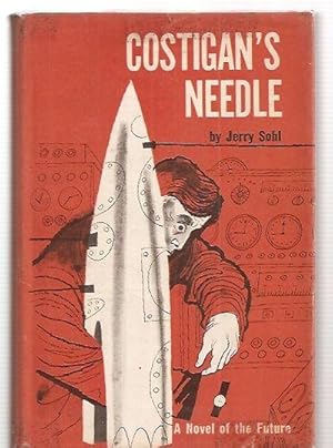 Immagine del venditore per COSTIGAN'S NEEDLE [A NOVEL OF THE FUTURE] venduto da biblioboy