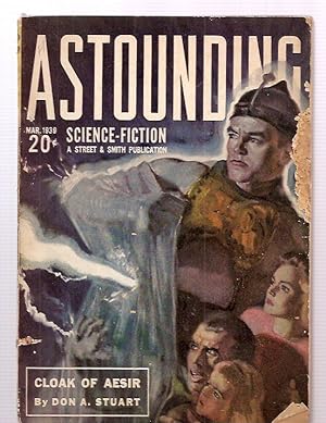 Astounding Science-Fiction March 1939 Vol. XXIII No. 1 ["Cloak of Aesir"] ["Cosmic Engineers" Par...