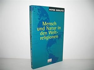 Bild des Verkufers fr Mensch und Natur in den Weltreligionen: Grundlagen einer Religionskologie. zum Verkauf von buecheria, Einzelunternehmen