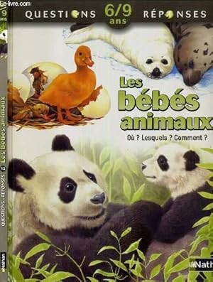 Image du vendeur pour LES BEBES ANIMAUX OU? - LESQUELS ? - COMMENT ? / QUESTIONS REPONSES 6/9 ANS. mis en vente par Le-Livre