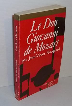 Le Don Giovanni de Mozart. Les grands opéras de Mozart. Paris. Aubier-Montaigne. 1986.