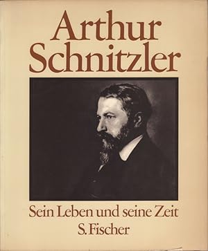 Arthur Schnitzler : Sein Leben u. seine Zeit. hrsg. von Heinrich Schnitzler .