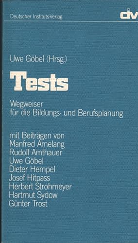 Seller image for Tests : Wegweiser fr die Bildungs- und Berufsplanung. Uwe Gbel (Hrsg.). Mit Beitr. von Manfred Amelang . for sale by Roland Antiquariat UG haftungsbeschrnkt