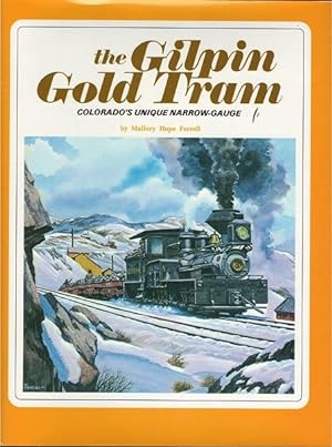 Seller image for The Gilpin Gold Tram: Colorado's Unique Narrow-Gauge for sale by Culpepper Books
