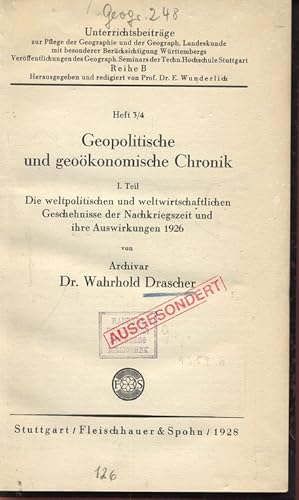 Imagen del vendedor de Geopolitische und geokonomische Chronik, I. Teil: Die weltpolitischen und weltwirtschaftlichen Geschehnisse der Nachkriegszeit und ihre Auswirkungen 1926. Unterrichtsbeitrge zur Pflege der Geographie und der Geograph. Landeskunde mit besonderer Bercksichtigung Wrttembergs. Verffentlichungen des Geograph. Seminars der Techn.Hochschule Stuttgart, Reihe B, Heft 3. a la venta por Antiquariat Bookfarm