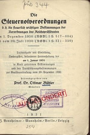 Seller image for Die Steuernotverordnungen - d.h. die steuerlich wichtigen Bestimmungen der Verordnungen des Reichsprsidenten vom 1. Dez. 1930 (RGBl I S. 517 - 604) und vom 26. Juli 1930 (RGBl. I S. 311 - 350); Textausgabe mit Einleitung, Sachregister, besonderer Hervorhebung der am 1. Jan. 1931 in Kraft getretenen Bestimmungen und den Durchfhrungsbestimmungen zur Realsteuersenkung vom 20. Dez. 1930. for sale by Antiquariat Bookfarm