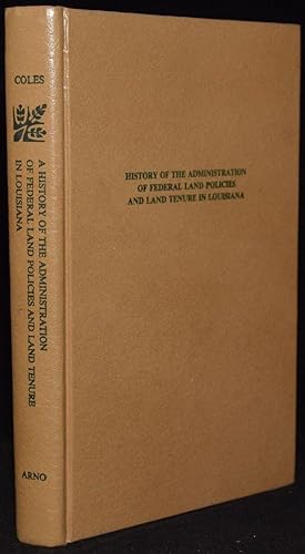 Image du vendeur pour [SOUTHERN AMERICANA] HISTORY OF THE ADMINISTRATION OF FEDERAL LAND POLICIES AND LAND TENURE IN LOUISIANA, 1803-1860 mis en vente par BLACK SWAN BOOKS, INC., ABAA, ILAB