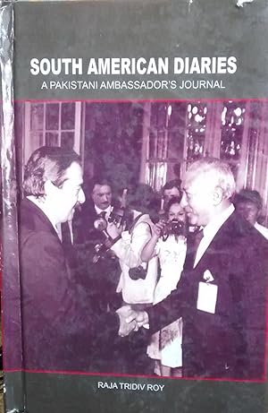 South American Diaries. A pakistani ambassador´s journal ( 1981-1995 )