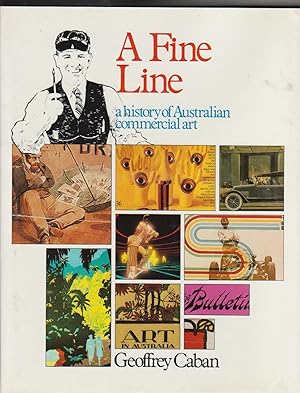 Seller image for A FINE LINE. a history of Australian commmercial art for sale by BOOK NOW