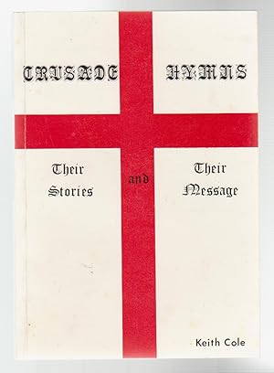 Seller image for CRUSADE HYMNS. Their Stories and Their Message for sale by BOOK NOW