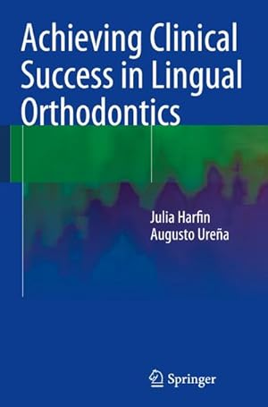 Immagine del venditore per Achieving Clinical Success in Lingual Orthodontics venduto da AHA-BUCH GmbH