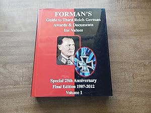 Seller image for Forman's Guide to Third Reich German Awards & Documents Inc Values - Special 25th Anniversary Final Editon 1987 - 2012 Volume 1 for sale by Village Books and Music