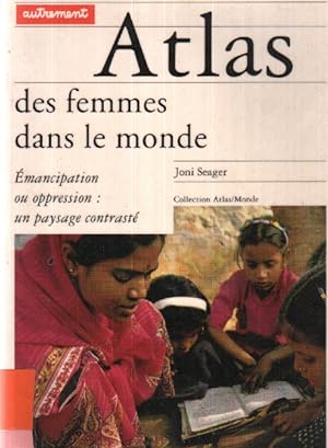 Atlas des femmes dans le monde / émancipation ou opression : un paysage contrasté