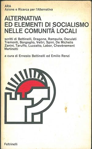 Alternativa ed elementi di socialismo nelle comunità locali. Scritti di Bettinelli, Dragone, Ramp...