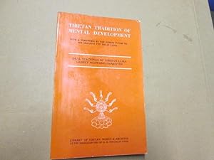 Seller image for Tibetan Tradition of Mental Development: Oral Teachings of Tibetan Lama Geshey Ngawang Dhargyey with a foreword By the Junior Tutor to his holiness the Dalai Lama for sale by Goldstone Rare Books