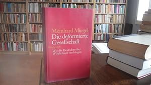 Bild des Verkufers fr Die deformierte Gesellschaft. Wie die Deutschen ihre Wirklichkeit verdrngen. zum Verkauf von Antiquariat Floeder