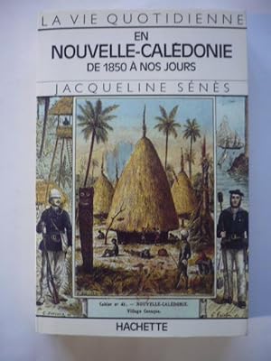 La vie quotidienne en Nouvelle-Calédonie de 1850 à nos jours