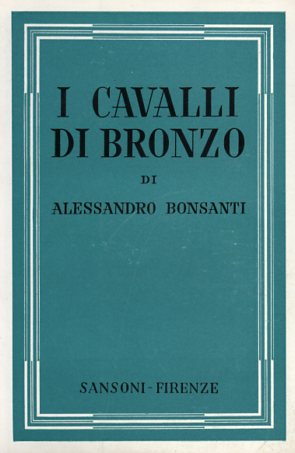 Bild des Verkufers fr I cavalli di bronzo. zum Verkauf von FIRENZELIBRI SRL