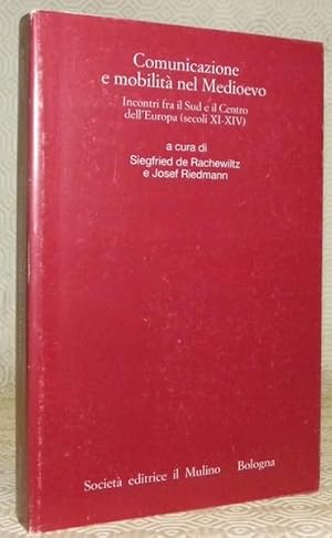 Seller image for Comunicazione e mobilit nel Medioevo. Incontri fra il Sud e il Centro dell'Europa (secoli XI-XIV). Annali dell'Istituto storico italo-germanico Quaderno 48. for sale by Bouquinerie du Varis
