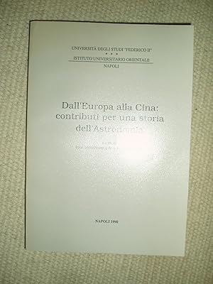 Seller image for Dall'Europa alla Cina : contributi per una storia dell'astronomia for sale by Expatriate Bookshop of Denmark