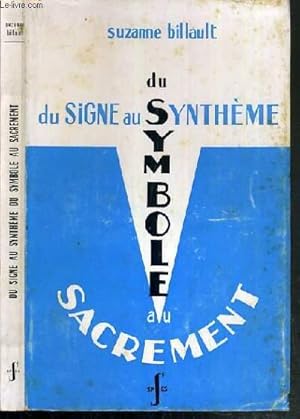 Bild des Verkufers fr DU SIGNE AU SYNTHESE DU SYMBOLE AU SACREMENT zum Verkauf von Le-Livre