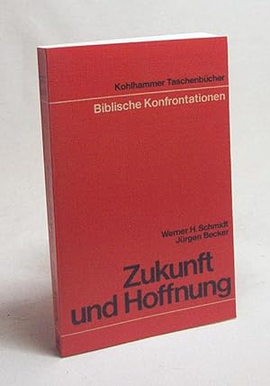 Seller image for Zukunft und Hoffnung / Werner H. Schmidt ; Jrgen Becker for sale by Versandantiquariat Buchegger