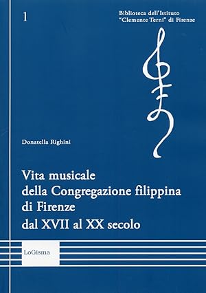 Seller image for Vita musicale della Congregazione filippina di Firenze dal XVII al XX secolo for sale by Libro Co. Italia Srl