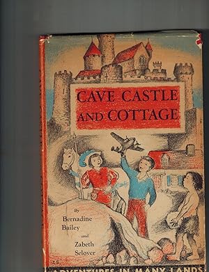 Cave Castle and Cottage; Adventures in Many Lands