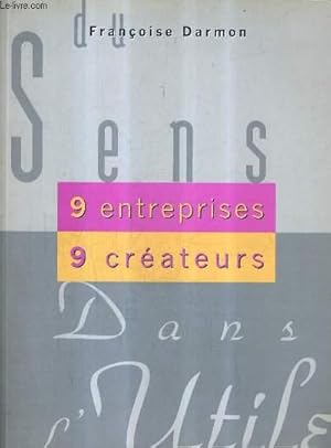 Image du vendeur pour 9 ENTREPRISES 9 CREATEURS - DU SENS DANS L'UTILE. mis en vente par Le-Livre