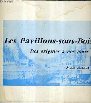 Bild des Verkufers fr LES PAVILLONS SOUS BOIS DES ORIGINES A NOS JOURS. zum Verkauf von Le-Livre