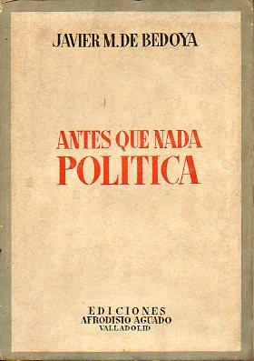 Imagen del vendedor de ANTES QUE NADA: POLTICA!! a la venta por angeles sancha libros