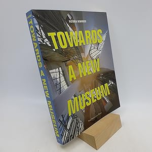 Image du vendeur pour Towards a New Museum (First Edition) mis en vente par Shelley and Son Books (IOBA)