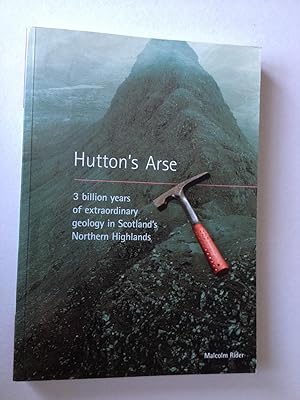 Image du vendeur pour Hutton's Arse: 3 Billion Years of Extraordinary Geology in Scotland's Northern Highlands mis en vente par Book Souk