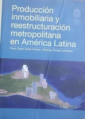 Immagine del venditore per Produccin inmobiliaria y reestructuracin metropolitana en Amrica Latina venduto da Librera Monte Sarmiento