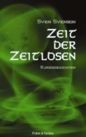 Seller image for Zeit der Zeitlosen: Kurzgeschichten for sale by Modernes Antiquariat an der Kyll