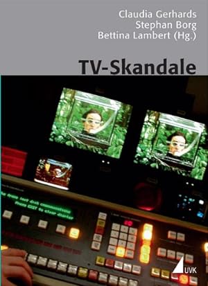 Bild des Verkufers fr TV-Skandale (Kommunikation audiovisuell) zum Verkauf von Modernes Antiquariat an der Kyll