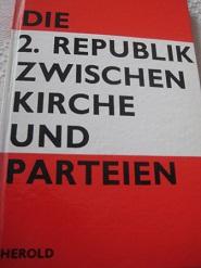 Bild des Verkufers fr Die 2. Republik zwischen Kirche und Parteien zum Verkauf von Alte Bcherwelt