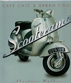 Seller image for Scooterama : Cafe Chic & Urban Cool for sale by Michael Moons Bookshop, PBFA