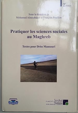 Bild des Verkufers fr Pratiquer les science sociales au Maghreb: textes pour Driss Mansouri (Mumarasat al-'ulum al-ijtima'iyah fi al-buldan al-Magharibiyah: nusus muhdat ila Idris al-Mansuri) zum Verkauf von Joseph Burridge Books