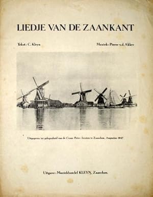 Liedje van de Zaankant. Tekst: C. Kleyn. Uitgeg. t.g.v. de Czaar-Peter-feesten te Zaandam, august...
