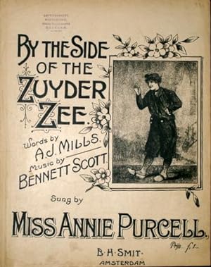 By the side of the Zuyderzee. Words by A.J. Mills. Sung by Miss Annie Purcell