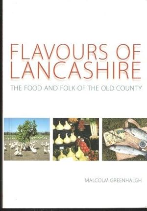 Bild des Verkufers fr Flavours of Lancashire. The Food and Folk of the Old County. 1st. edn. 2006. zum Verkauf von Janet Clarke Books ABA