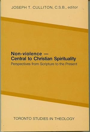Non-Violence, Central to Christian Spirituality: Perspectives from Scripture to the Present