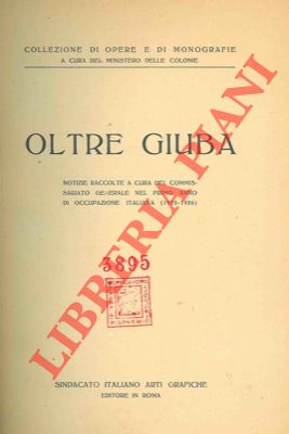 Oltre Giuba. Notizie raccolte a cura del Commissariato Generale nel primo anno di occupazione ita...