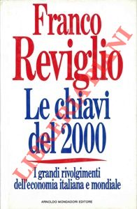 Le chiavi del 2000. I grandi rivolgimenti dell' economia italiana e mondiale.