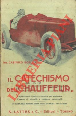 Il catechismo del "chauffeur". Preparazione rapida e completa per sostenere l'esame di idoneità a...