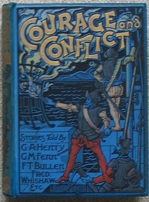 Bild des Verkufers fr Courage and Conflict - A Series of Stories by G. A. Henty etc - An exceptionally fine first edition zum Verkauf von Brian P. Martin Antiquarian and Collectors' Books