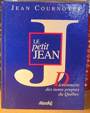 Le Petit Jean. Dictionnaire des noms propres du Québec
